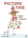 Pascale Estellon - Picture This: Imagine, Color, Complete