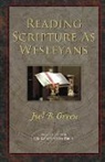 Joel Green, Joel B Green, Joel B. Green - Reading Scripture As Wesleyans