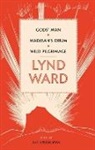Art Spiegelman, Lynd Ward, Lynd (ILT)/ Ward Ward, Lynd Ward, Art Spiegelman - Lynd Ward: Gods' Man, Madman's Drum, Wild Pilgrimage (LOA #210)