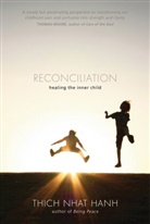Thich Nhat Hanh, Thich Nhat Hanh, Thich Nhat Hanh - Reconciliation