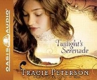 Tracie Peterson, Sherri Berger - Twilight's Serenade (Audio book)
