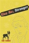 Rob Tanner, Ron Tanner - Kiss Me Stranger