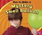 Lori Shores, Gail Saunders-Smith - How to Make a Mystery Smell Balloon