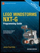 James Floyd Kelly, James Fl. Kelly, James Floyd Kelly - LEGO MINDSTORMS NXT-G Programming Guide