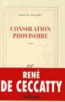 Rene de Ceccatty, René de Ceccatty - Consolation provisoire
