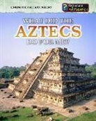 Elizabeth Raum, Megan Cotugno - What Did the Aztecs Do for Me?