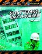 Louise Spilsbury, Louise A. Spilsbury, Louise/ Spilsbury Spilsbury, Richard Spilsbury - Shattering Earthquakes