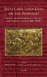 Haki Antonsson, Ildar H. Garipzanov - CURSOR 09 Saints and their Lives on the Periphery, Antonsson: Veneration of Saints in Scandinavia and Eastern Europe (c. 1000-1200)