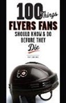 Adam Kimelman - 100 Things Flyers Fan Should Know & Do Before They Die