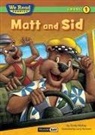 Sindy McKay, Larry Reinhart - Matt and Sid