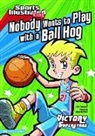 Julie Gassman, Julie A. Gassman, Julie/ Santillan Gassman, Jorge Santillan, Jorge H. Santillan, Jorge Horacio Santillan - Nobody Wants to Play With a Ball Hog