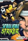 Blake A Hoena, Blake A. Hoena, Blake A./ Sandoval Hoena, Benny Fuentes, Gerardo Sandoval - Spotlight Striker