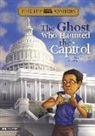 Steve Brezenoff, Steve/ Canga Brezenoff, C. B. Canga, Chris Canga, Chris Barnard Canga - Ghost Who Haunted the Capitol