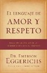 Dr Emerson Eggerichs, Dr. Emerson Eggerichs, Emerson Eggerichs - Lenguaje De Amor Y Respeto