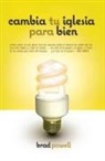 Brad Powell - Cambia Tu Iglesia Para Bien