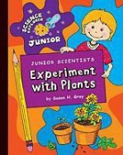 Susan Gray, Susan H Gray, Susan H. Gray - Junior Scientists: Experiment with Plants