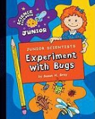 Susan Gray, Susan H Gray, Susan H. Gray - Junior Scientists: Experiment with Bugs