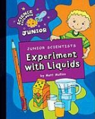Matt Mullins - Junior Scientists: Experiment with Liquids