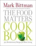 Mark Bittman, Bittman Mark - The Food Matters Cookbook
