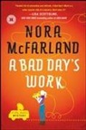 Nora McFarland - A Bad Day's Work