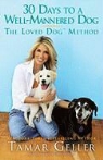 Tamar Geller - 30 Days to a Well-mannered Dog