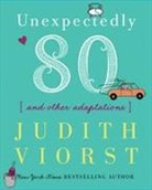 Judith Viorst, Laura Gibson - Unexpectedly Eighty And Other Adaptations