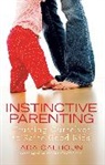 Ada Calhoun, Calhoun Ada - Instinctive Parenting