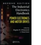 Bogdan M. (Auburn University Wilamowski, Bogdan M. Irwin Wilamowski, Wilamowski Bodgan, J. David Irwin, Bodgan Wilamowski, Bogdan M. Wilamowski... - Power Electronics and Motor Drives