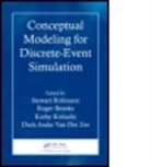 Stewart (Loughborough University Robinson, Stewart Brooks Robinson, Stewart/ Brooks Robinson, Roger Brooks, Roger (Lancaster University Brooks, Brooks Roger... - Conceptual Modeling for Discrete-Event Simulation