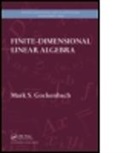 Mark Gockenbach, Mark S. Gockenbach, Mark S. (Michigan Technological Univer Gockenbach, Mark S. (Michigan Technological University Gockenbach, GOCKENBACH MARK S - Finite-Dimensional Linear Algebra