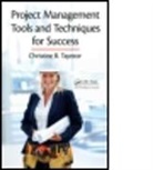 Christine B. Tayntor, Christine B. (Independent Consultant Tayntor, Tayntor Christine B. - Project Management Tools and Techniques for Success