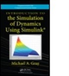 Michael A. Gray, Michael A. (American University Gray, Gray Michael A. - Introduction to the Simulation of Dynamics Using Simulink