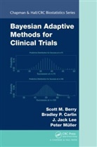 Donald A. Berry, Donald A. Berry Berry, Scott M. Berry, Berry Scott M., Bradley P. Carlin, Carlin Bradley P.... - Bayesian Adaptive Methods for Clinical Trials