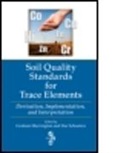 Graham Merrington, Graham Merrington, Graham (WCA Environment Merrington, Graham Schoeters Merrington, Graham Merrington, Graham (WCA Environment Merrington... - Soil Quality Standards for Trace Elements
