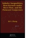 Qi S. Zhang, Qi S. (University of California Zhang, Zhang Qi S. - Sobolev Inequalities, Heat Kernels Under Ricci Flow, and the