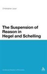 Christopher Lauer, Christopher Lauer - The Suspension of Reason in Hegel and Schelling
