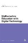 Carol Knights, Adrian Oldknow, Adrian (EDT)/ Knights Oldknow, Adrian Knights Oldknow, Sue Brindley, Carol Knights... - Mathematics Education with Digital Technology