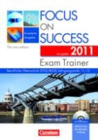 Shaunessy Ashdown - Focus on Success, Erweiterte Ausgabe, The new Edition: Exam Trainer, Ausgabe 2011, Berufliche Oberschule (FOS/BOS), m. CD-ROM