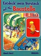Almuth Bartl, Bianka Leonhardt - Entdeck' mein Versteck auf der Baustelle