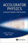Mario Conte, Conte Mario, William W Mackay, William W. MacKay, William W Mackay, William W Mackay &amp; Mario Conte - Accelerator Physics: Example Problems With Solutions