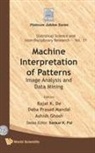 Deba Prasad Mandal Et Al Rajat K de, Rajat K de, Rajat K. De, Ashish Ghosh, Ghosh Ashish, Deba Prasad Mandal... - Machine Interpretation Of Patterns: Image Analysis And Data Mining