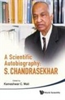 Kameshwar C Wali, Kameshwar C Wali, Kameshwar C Wali, Kameshwar C. Wali - Scientific Autobiography, A: S Chandrasekhar