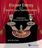 Ben-naim Arieh, Arieh Ben-naim - Discover Entropy and the Second Law of Thermodynamics: A Playful Way of Discovering a Law of Nature