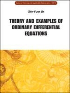 Lin Chin-yuan, Chin-Yuan Lin - Theory and Examples of Ordinary Differential Equations