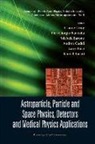 Gaddi Andrea, Michele Barone, Andrea Gaddi, Claude Leroy, Larry Price, Pier-Giorgio Rancoita - Astroparticle, Particle And Space Physics, Detectors And Medical Physics Applications - Proceedings Of The 11th Conference On Ica