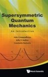 Asim Gangopadhyaya Et Al, Asim Gangopadhyaya, Gangopadhyaya Asim, Jeffry V Mallow, Jeffry V Mallow, Jeffry V. Mallow... - Supersymmetric Quantum Mechanics: An Introduction