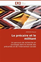BRESSON Maryse, Maryse-B - Le precaire et le militant