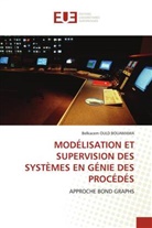 Belkacem Ould Bouamama - MODÉLISATION ET SUPERVISION DES SYSTÈMES EN GÉNIE DES PROCÉDÉS