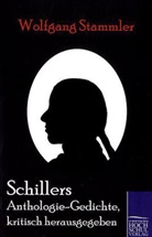 Friedrich Schiller, Friedrich von Schiller, Wolfgan Stammler, Wolfgang Stammler - Schillers Anthologie-Gedichte