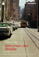 Philip K Dick, Philip K. Dick, Kathrin Bielfeldt, Jürgen Bürger - Stimmen der Straße